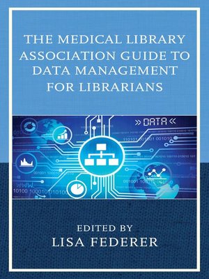 cover image of The Medical Library Association Guide to Data Management for Librarians